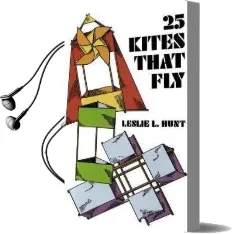 25 Kites That fly Audiobook download free by Leslie L. Hunt