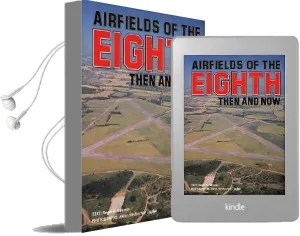 Airfields of the Eighth: Then and now Audiobook download free by Roger A. Freeman