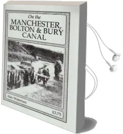 On the Manchester, Bolton and Bury Canal Audiobook download free by Alec Waterson