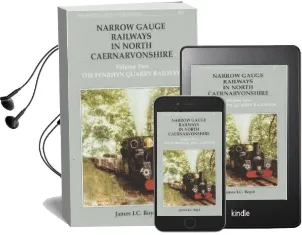 Narrow Gauge Railways in North Caernarvonshire: The Penryhn Quarry Railways v. 2 Audiobook download free by James I. C. Boyd