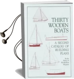 Thirty Wooden Boats: A Second Catalog of Building Plans Audiobook download free by Wooden Boat Magazine