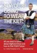 Audiobook So You'Re Going to Wear the Kilt!: All you Need to Know About Highland Dress and how to Find Your Tartan author J.Charles Thompson
