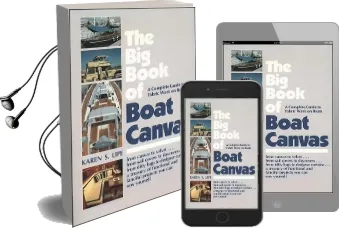 The big Book of Boat Canvas: A Complete Guide to Fabric Work on Boats Audiobook download free by Karen Lipe