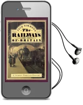 The Railways of Britain: A Journey Through History Audiobook download free by Jack Simmons