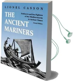 The Ancient Mariners: Seafarers and sea Fighters of the Mediterranean in Ancient Times. - Second Edition Audiobook download free by Lionel Casson