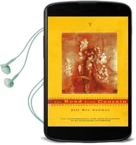 The Road From Coorain Audiobook download free by Jill Ker Conway