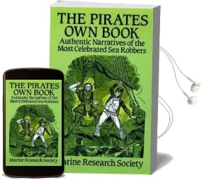 The Pirates own Book: Authentic Narratives of the Most Celebrated sea Robbers Audiobook download free by Marine Research Society