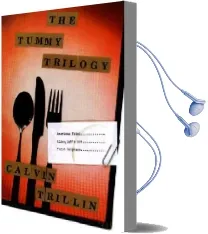 The Tummy Trilogy: American Fried / Alice, Let'S eat / Third Helpings Audiobook download free by Calvin Trillin