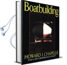 Boatbuilding: A Complete Handbook of Wooden Boat Construction Audiobook download free by Howard Irving Chapelle