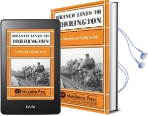 Branch Lines to Torrington: From Barnstable to Halwill Junction Audiobook download free by Vic Mitchell