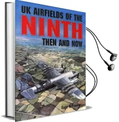 Uk Airfields of the Ninth: Then and now Audiobook download free by Roger A. Freeman