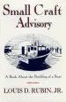 Audiobook Small Craft Advisory: A Book About the Building of a Boat author Louis D. Rubin