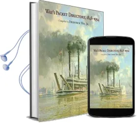 Way'S Packet Directory 1848-1994: Passenger Steamboats of the Mississippi River System Since the Advent of Photography in Mid-Continent America Audiobook download free by Frederick Way