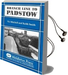 Branch Line to Padstow Audiobook download free by Vic Mitchell