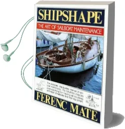 Shipshape: The art of Sailboat Maintenance Audiobook download free by Ferenc Mate