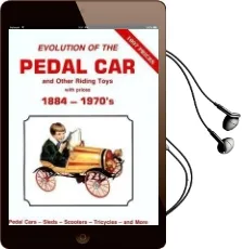 Evolution of the Pedal car -Vol .1: And Other Riding Toys 1884-1970S Audiobook download free by Neil S. Wood