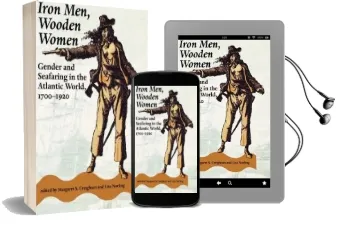 Iron Men, Wooden Women: Gender and Seafaring in the Atlantic World, 1700-1920 Audiobook download free by Margaret S. Creighton