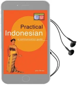 Practical Indonesian Phrasebook: A Communication Guide Audiobook download free by John Barker