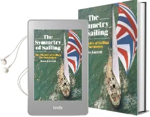 The Symmetry of Sailing: The Physics of Sailing for Yachtsman Audiobook download free by Ross Garrett