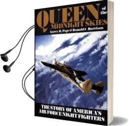 Queen of the Midnight Skies: The Story of America'S air Force Night Fighters Audiobook download free by Garry R. Pape