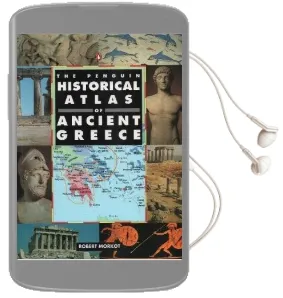 The Penguin Historical Atlas of Ancient Greece Audiobook download free by Robert Morkot