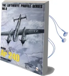 The Luftwaffe Profile Series, no. 8: Arado ar 240 Audiobook download free by Gerhard Lang