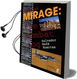 Dassault Mirage: The Combat log Audiobook download free by Salvador Mafe Huertas
