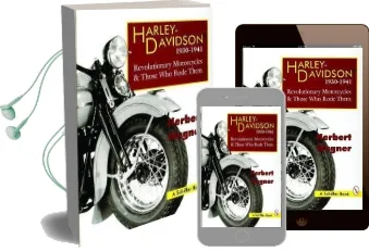 Harley Davidson Motorcycles, 1930-1941: Revolutionary Motorcycles and Those who Made Them Audiobook download free by Herbert Wagner