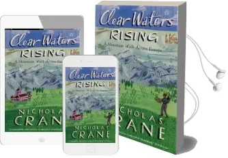 Clear Waters Rising: A Mountain Walk Across Europe Audiobook download free by Nicholas Crane