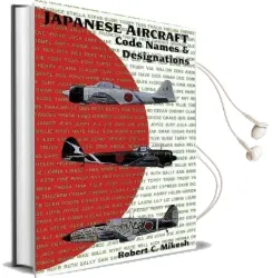 Japanese Aircraft Code Names & Designations: Code Names and Designations Audiobook download free by Robert C. Mikesh