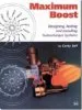 Audiobook Maximum Boost: Designing, Testing and Installing Turbocharger Systems author Corky Bell
