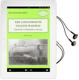 The Gwendraeth Valleys Railway: Kidwelly to Mynydd-Y-Garreg Audiobook download free by M.R.C. Price