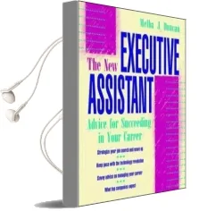 The new Executive Assistant: Advice for Succeeding in Your Career Audiobook download free by Melba Duncan