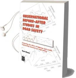 Observational Before/After Studies in Road Safety: Estimating the Effect of Highway and Traffic Engineering Measures on Road Safety Audiobook download free by Ezra Hauer
