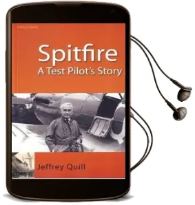 Spitfire: A Test Pilot'S Story Audiobook download free by Jeffrey Quill