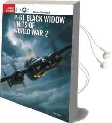 P-61 Black Widow Units of World war 2 Audiobook download free by Warren Thompson