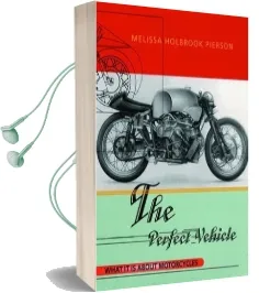 The Perfect Vehicle: What it is About Motorcycles Audiobook download free by Melissa Holbrook Pierson
