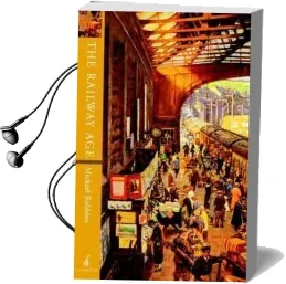 The Railway age Audiobook download free by Michael Robbins