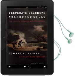 Desperate Journeys, Abandoned Souls: True Stories of Castaways and Other Survivors Audiobook download free by Edward E. Leslie