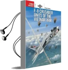F-8 Crusader Units of the Vietnam war Audiobook download free by Peter B. Mersky