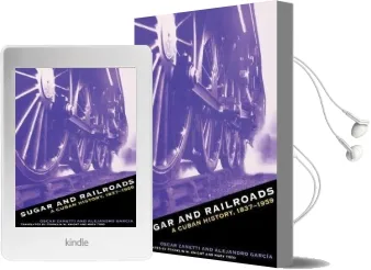 Sugar and Railroads: A Cuban History, 1837-1959 Audiobook download free by Mary Todd