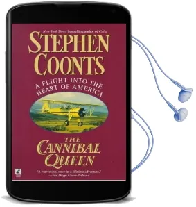 The Cannibal Queen: A Flight Into the Heart of America Audiobook download free by Stephen Coonts