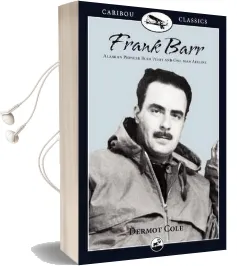 Frank Barr: Alaskan Pioneer Bush Pilot and One-Man Airline Audiobook download free by Dermot Cole