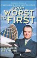 Audiobook From Worst to First: Behind the Scenes of Continental'S Remarkable Comeback author Gordon Bethune