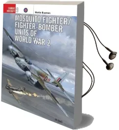 Mosquito Fighter Units of World war 2 Audiobook download free by Martin Bowman
