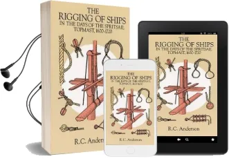The Rigging of Ships in the Days of the Spritsail Topmast, 1600-1720 Audiobook download free by R. C. Anderson
