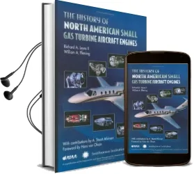 The History of North American Small gas Turbine Aircraft Engines Audiobook download free by Richard A. Leyes