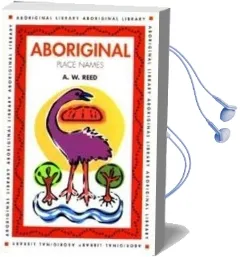 Aboriginal Place Names Audiobook download free by A. W. Reed