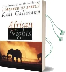 African Nights: True Stories From the Author of i Dreamed of Africa Audiobook download free by Kuki Gallmann