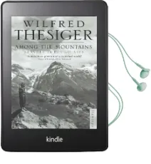 Among the Mountains: Travels Through Asia Audiobook download free by Wilfred Thesiger